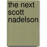 The Next Scott Nadelson door Scott Nadelson