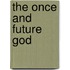 The Once and Future God