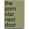 The Porn Star Next Door door Daniels Seth