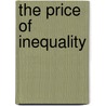 The Price of Inequality door Joseph E. Stiglitz