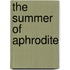 The Summer of Aphrodite
