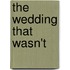 The Wedding That Wasn't