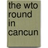 The Wto Round in Cancun