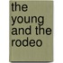 The Young and the Rodeo