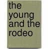 The Young and the Rodeo door Roberta Jackson