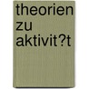 Theorien Zu Aktivit�T by Sebastian Runkel