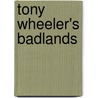 Tony Wheeler's Badlands door Lonely Planet