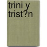 Trini Y Trist�N by M.Ed. Camarena