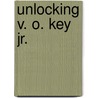 Unlocking V. O. Key Jr. by Angie Maxwell
