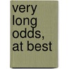 Very Long Odds, at Best door Don Dignam