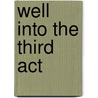 Well Into the Third Act door Donna Wahlert