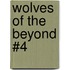 Wolves of the Beyond #4