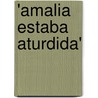 'Amalia Estaba Aturdida' by Dinah Stratenwerth