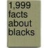 1,999 Facts About Blacks