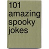 101 Amazing Spooky Jokes door Jack Goldstein