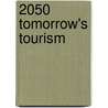 2050  Tomorrow's Tourism door Ian Yeoman