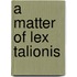 A Matter of Lex Talionis