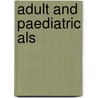 Adult and Paediatric Als by Charles Deakin