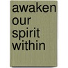 Awaken Our Spirit Within door Patsie Smith