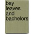 Bay Leaves and Bachelors