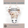 Better! Faster! Cheaper! by Vivek Kuchibhotla