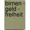 Birnen - Geld - Freiheit by Sandra Folie