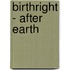 Birthright - After Earth