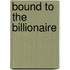 Bound to the Billionaire