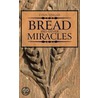 Bread and Other Miracles by Lynn Ungar