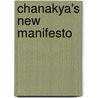 Chanakya's New Manifesto door Pavan K. Varma
