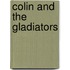 Colin and the Gladiators