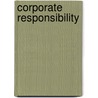Corporate Responsibility by Kenneth J. Lipartito