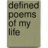 Defined Poems of My Life door April A. Winters
