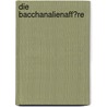 Die Bacchanalienaff�Re by Johannes Keil