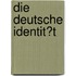Die Deutsche Identit�T