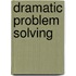 Dramatic Problem Solving