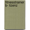Fitnesstrainer B- Lizenz door Stefan Heinemann