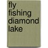 Fly Fishing Diamond Lake