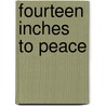 Fourteen Inches to Peace by Elizabeth Beau