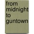 From Midnight to Guntown