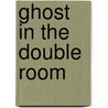 Ghost in the Double Room door George Augustus Sala