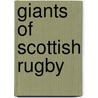 Giants of Scottish Rugby door Jeff Connor