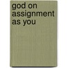God on Assignment as You by David Hulse D. D