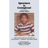 Ignorance Is Contagious! door James LeGrand