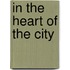 In the Heart of the City