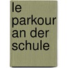 Le Parkour an Der Schule door J. Hoekstra
