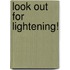 Look Out for Lightening!