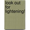Look Out for Lightening! by Kathryn Lay