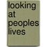 Looking at Peoples Lives