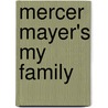 Mercer Mayer's My Family by Fastpencil Premiere